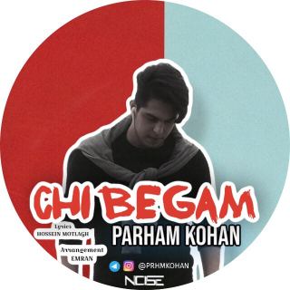 کاور آهنگ Chi begam از Parham kohan